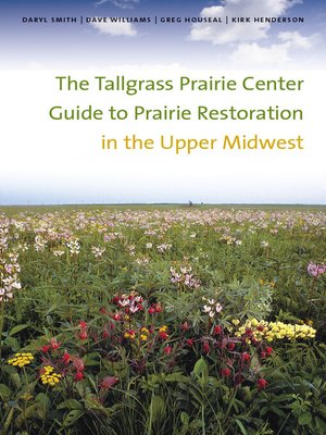 cover image of The Tallgrass Prairie Center Guide to Prairie Restoration in the Upper Midwest
